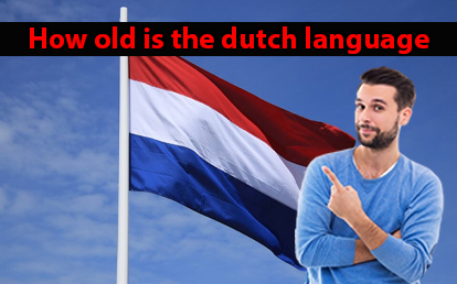 How old is the dutch language