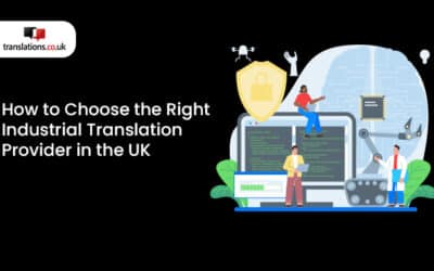How to Choose the Right Industrial Translation Provider in the UK