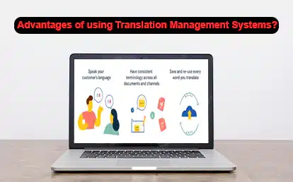 The Advantages of using Translation Management Systems?
