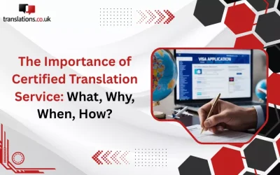The Importance of Certified Translation Service: What, Why, When, How?
