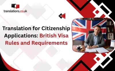 Translation for Citizenship Applications: British Visa Rules and Requirements