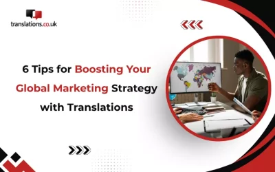6 Tips for Boosting Your Global Marketing Strategy with Translations