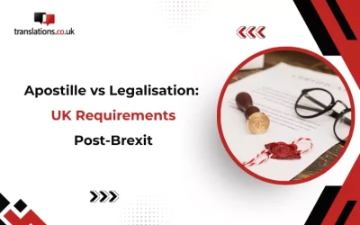 Apostille vs Legalisation: UK Requirements Post-Brexit