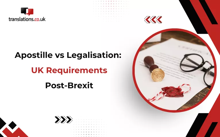 Overview of apostille vs legalisation UK and the legalisation of documents after Brexit
