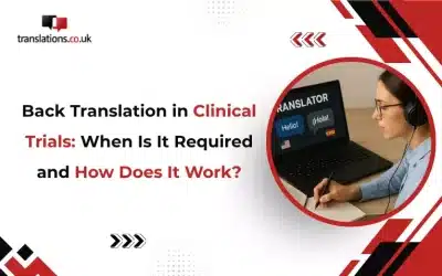Back Translation in Clinical Trials: When Is It Required and How Does It Work?